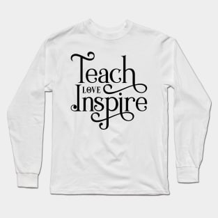 Teach Love Inspire Long Sleeve T-Shirt